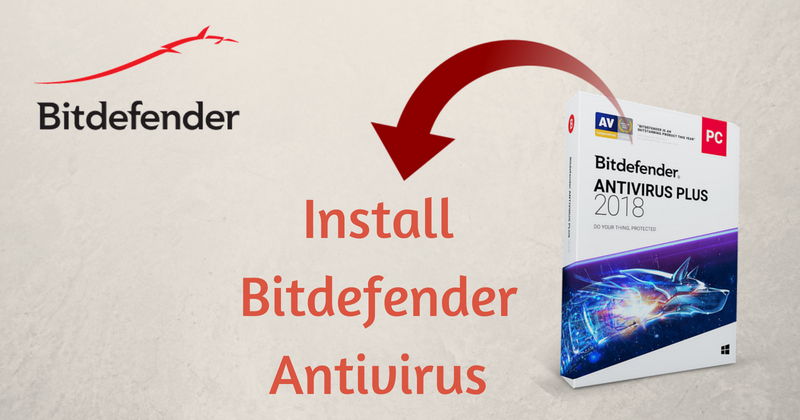 How to install bitdefender antivirus plus 2019